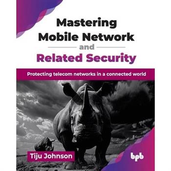 Mastering Mobile Network and Related Security