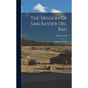 The Mission Of San Xavier Del Bac