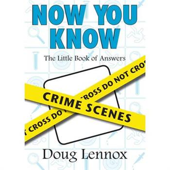 Now You Know Crime Scenes