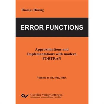 Error Functions - Approximations and Implementations with modern FORTRAN. Volume I