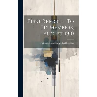 First Report ... To Its Members, August 1910