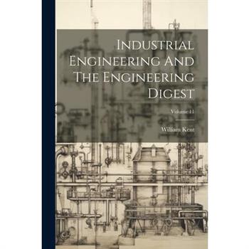 Industrial Engineering And The Engineering Digest; Volume 11