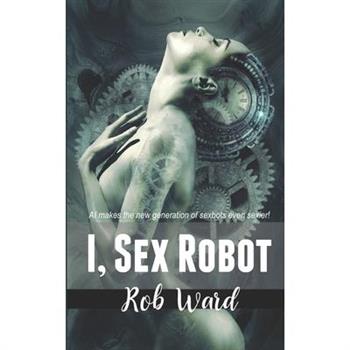 I, Sex Robot