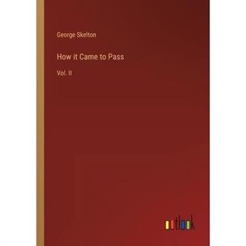 How it Came to Pass