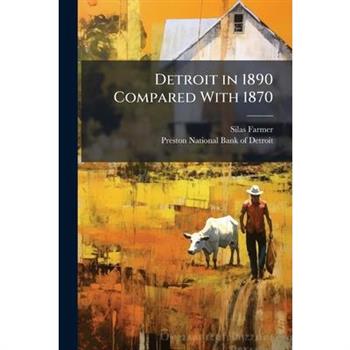 Detroit in 1890 Compared With 1870