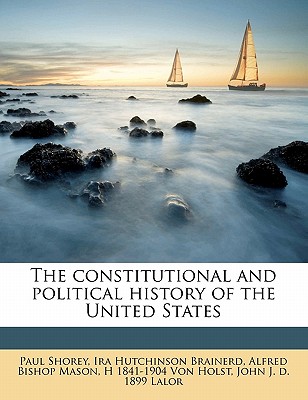 The Constitutional and Political History of the United States Volume 2