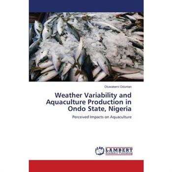 Weather Variability and Aquaculture Production in Ondo State, Nigeria
