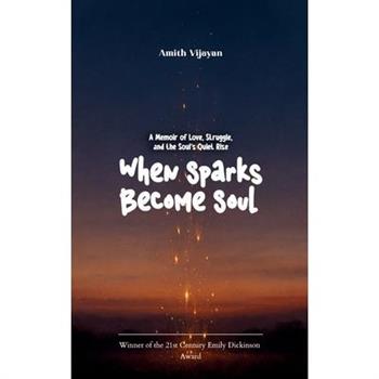 When Sparks Become Soul