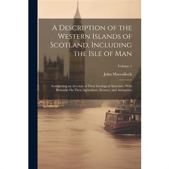 A Description of the Western Islands of Scotland, Including the Isle of Man
