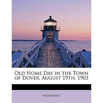 Old Home Day in the Town of Dover, August 19th, 1903