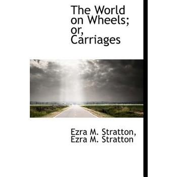 The World on Wheels; Or, Carriages