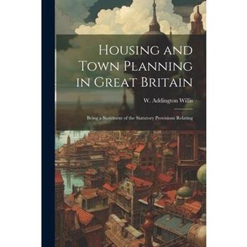 Housing and Town Planning in Great Britain