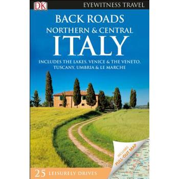 Dk Eyewitness Back Roads Northern & Central Italy