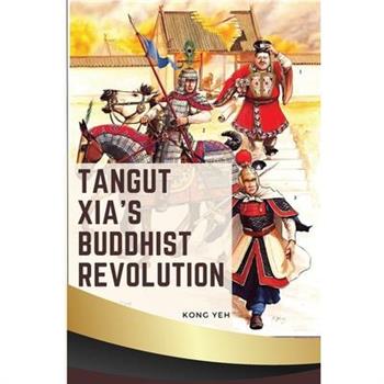 Tangut Xia’s Buddhist Revolution