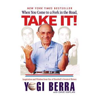 When You Come to a Fork in the Road, Take It!