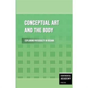 Conceptual Art and the Body - Exploring Physicality in Design