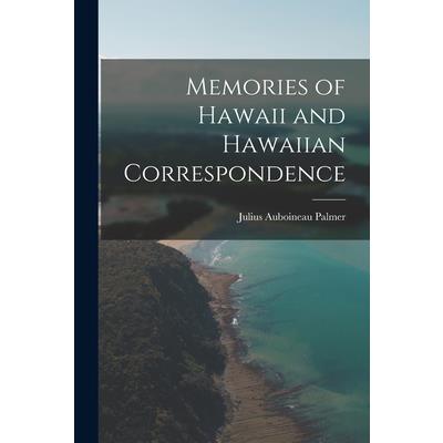 Memories of Hawaii and Hawaiian Correspondence