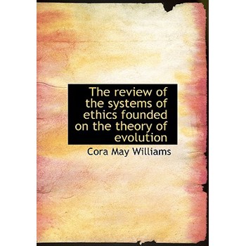 The Review of the Systems of Ethics Founded on the Theory of Evolution