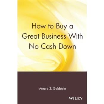 How to Buy a Great Business with No Cash Down