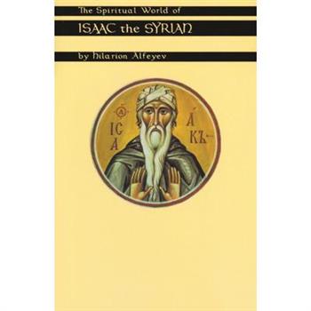 The Spiritual World of Isaac the Syrian