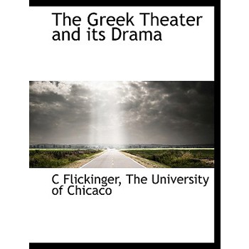 The Greek Theater and Its Drama