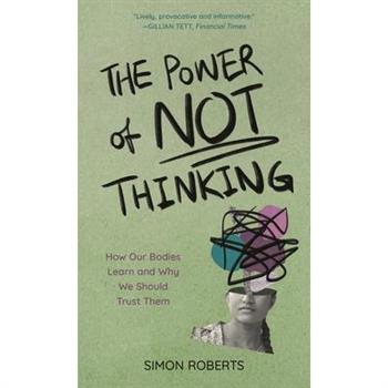 The Power of Not Thinking