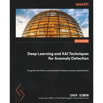 Deep Learning and XAI Techniques for Anomaly Detection