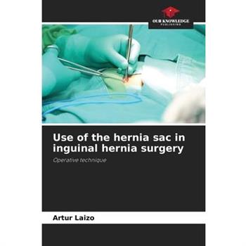 Use of the hernia sac in inguinal hernia surgery
