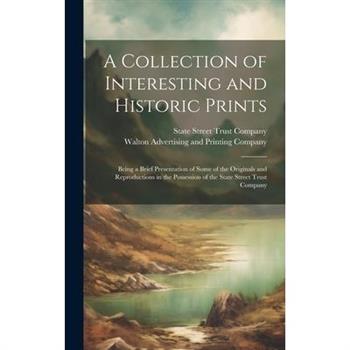 A Collection of Interesting and Historic Prints