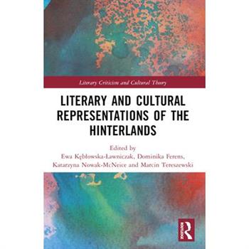 Literary and Cultural Representations of the Hinterlands