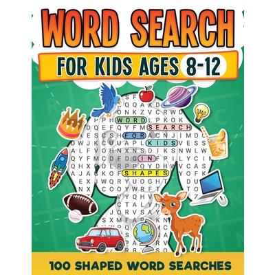 Word Search For Kids Ages 8-12 100 Fun Shaped Word Search Puzzles Childrens Activity Book Advanced Level Puzzles Search and Find to Improve Vocabulary and Spelling Skills Large Print
