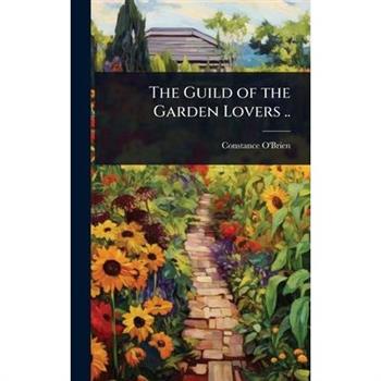 The Guild of the Garden Lovers ..