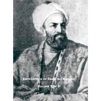 Encyclopedia of Sahih Al-Bukhari (Volume 3 of 5)