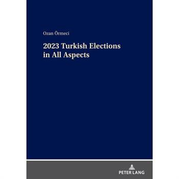 2023 Turkish Elections in All Aspects