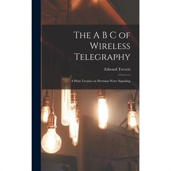The A B C of Wireless Telegraphy