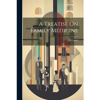 A Treatise On Family Medicine