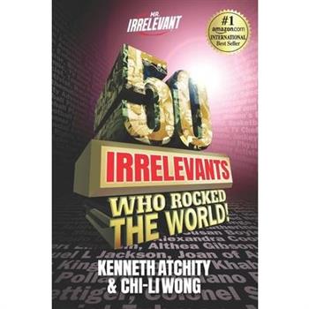 50 Irrelevants Who Rocked The World!