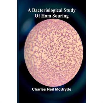 A bacteriological study of ham souring