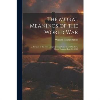 The Moral Meanings of the World War