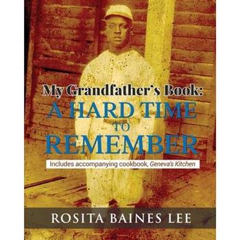My Grandfather’s BookA Hard Time To Remember: Includes accompanying cookbook, Geneva’s Kit