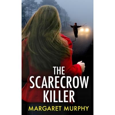 THE SCARECROW KILLER an unputdownable crime thriller full of twists