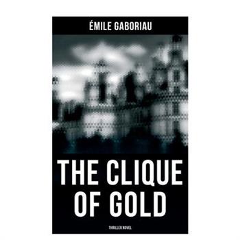 THE CLIQUE OF GOLD (Thriller Novel)
