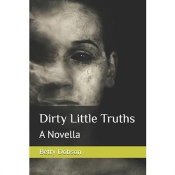 Dirty Little Truths
