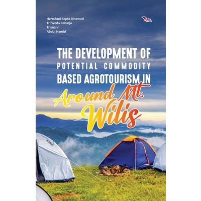The Development of Potential Commodity Based Agrotourism in Around Mt. Wilis