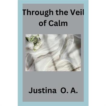 Through the Veil of Calm
