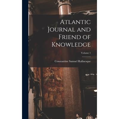 Atlantic Journal and Friend of Knowledge; Volume 1