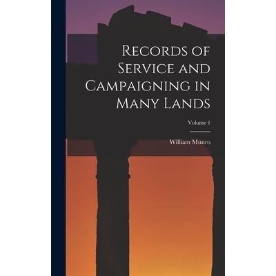 Records of Service and Campaigning in Many Lands; Volume 1