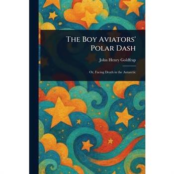 The Boy Aviators' Polar Dash