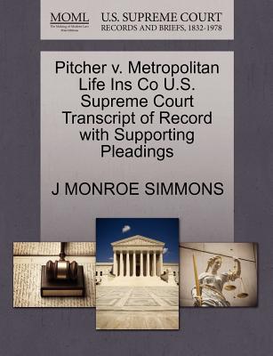 Pitcher V. Metropolitan Life Ins Co U.S. Supreme Court Transcript of Record with Supporting Pleadings