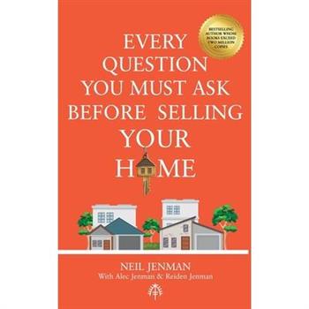 Every Question You Must Ask Before Selling Your Home